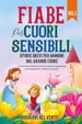 Fiabe per cuori sensibili: Storie brevi per bambini dal grande cuore (Vol.1)